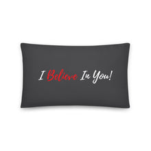 Load image into Gallery viewer, I Believe In You - Throw Pillow