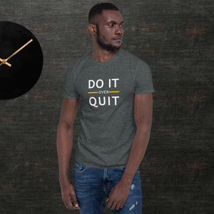Do it over Qu it - Short-Sleeve Unisex T-Shirt