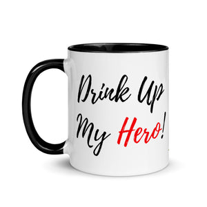 Drink Up My Hero - Mug