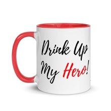 Load image into Gallery viewer, Drink Up My Hero - Mug