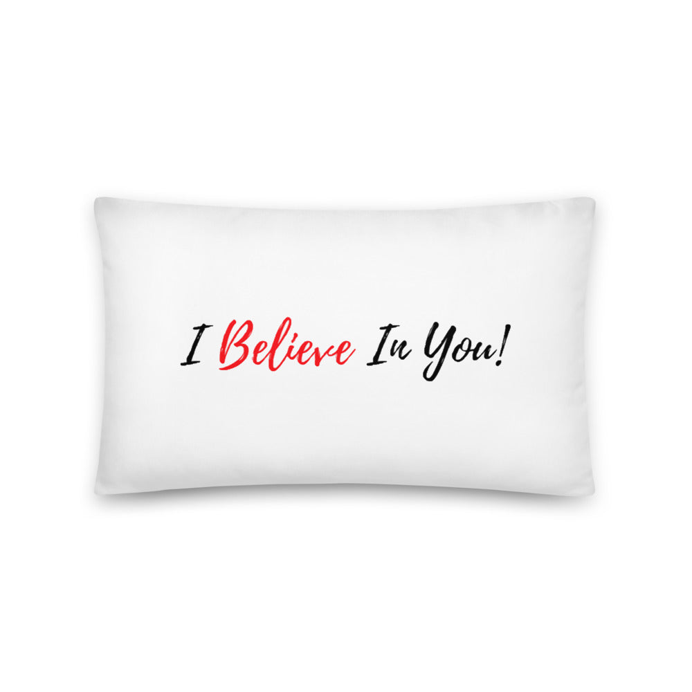 I Believe In You - Throw Pillow
