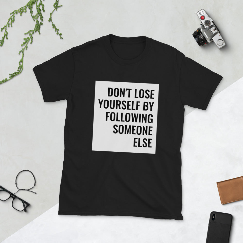 Don't Lose Yourself - Short-Sleeve Unisex T-Shirt